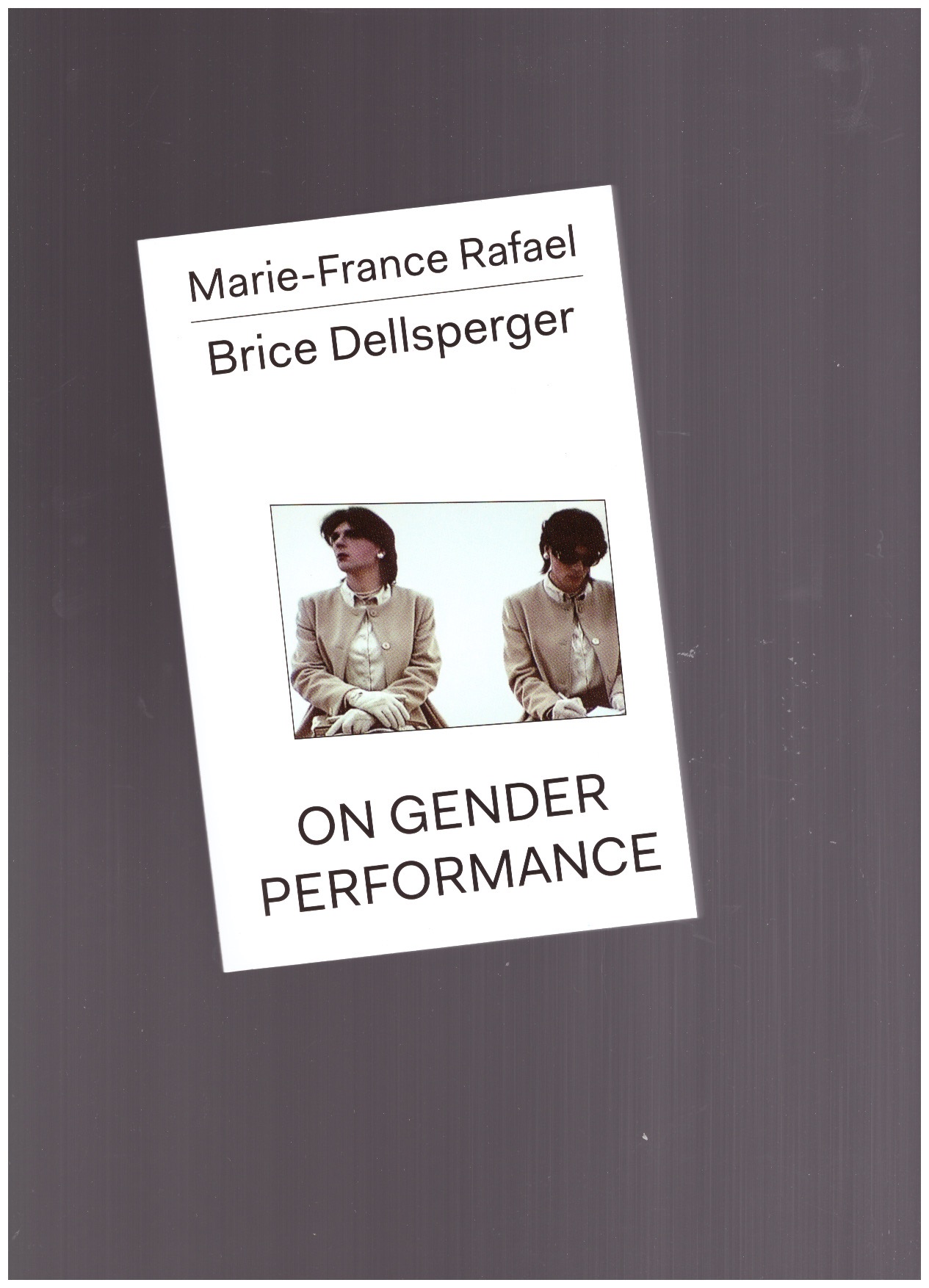 RAFAEL, Marie-France; DELLSPERGER, Brice - On gender performance
